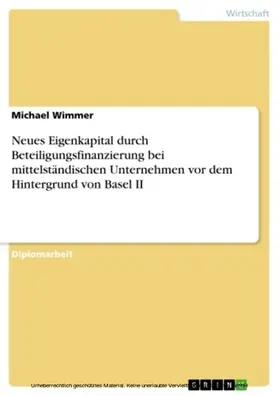 Wimmer |  Neues Eigenkapital durch Beteiligungsfinanzierung bei mittelständischen Unternehmen vor dem Hintergrund von Basel II | eBook | Sack Fachmedien