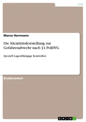 Herrmann |  Die Identitätsfeststellung zur Gefahrenabwehr nach §4 PolDVG | eBook | Sack Fachmedien