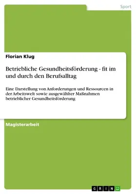 Klug |  Betriebliche Gesundheitsförderung - fit im und durch den Berufsalltag | eBook | Sack Fachmedien