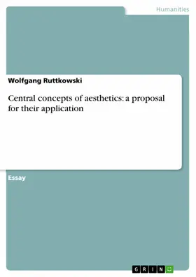 Ruttkowski |  Central concepts of aesthetics: a proposal for their application | eBook | Sack Fachmedien