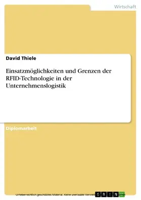 Thiele |  Einsatzmöglichkeiten und Grenzen der RFID-Technologie in der Unternehmenslogistik | eBook | Sack Fachmedien