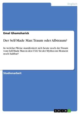 Ghamsharick |  Der Self-Made Man: Traum oder Albtraum? | Buch |  Sack Fachmedien