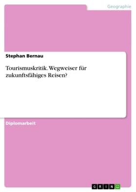 Bernau |  Tourismuskritik. Wegweiser für  zukunftsfähiges Reisen? | Buch |  Sack Fachmedien