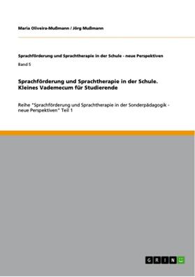 Mußmann / Oliveira-Mußmann |  Sprachförderung und Sprachtherapie in der Schule. Kleines Vademecum für Studierende | Buch |  Sack Fachmedien