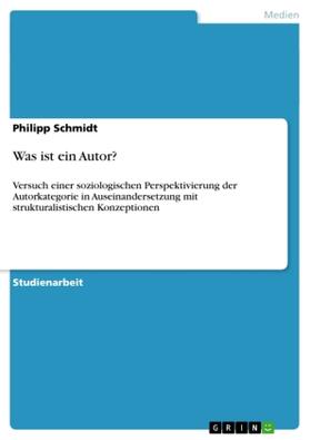 Schmidt |  Was ist ein Autor? | Buch |  Sack Fachmedien