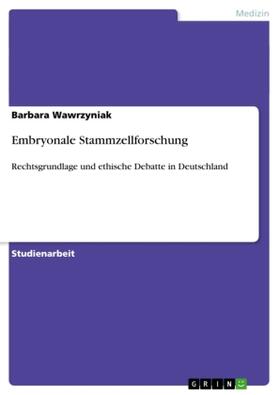 Wawrzyniak |  Embryonale Stammzellforschung | Buch |  Sack Fachmedien