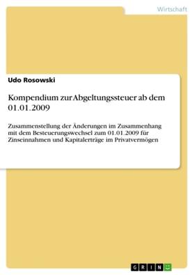 Rosowski |  Kompendium zur Abgeltungssteuer ab dem 01.01.2009 | Buch |  Sack Fachmedien