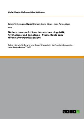 Mußmann / Oliveira-Mußmann |  Förderschwerpunkt Sprache zwischen Linguistik, Psychologie und Soziologie - Studientexte zum Förderschwerpunkt Sprache | Buch |  Sack Fachmedien
