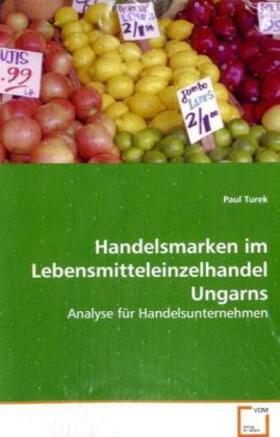 Turek |  Handelsmarken im Lebensmitteleinzelhandel Ungarns | Buch |  Sack Fachmedien