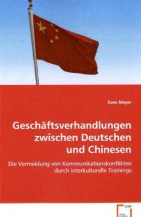 Meyer |  Geschäftsverhandlungen zwischen Deutschen und Chinesen | Buch |  Sack Fachmedien