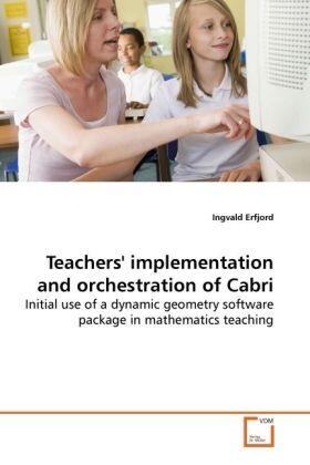Erfjord |  Teachers' implementation and orchestration of Cabri | Buch |  Sack Fachmedien
