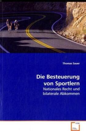 Sauer |  Die Besteuerung von Sportlern | Buch |  Sack Fachmedien