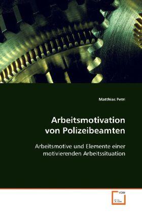 Petri |  Arbeitsmotivation von Polizeibeamten | Buch |  Sack Fachmedien