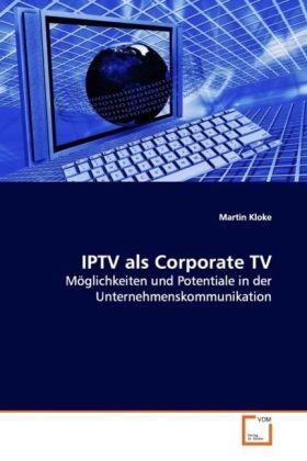 Kloke |  IPTV als Corporate TV | Buch |  Sack Fachmedien