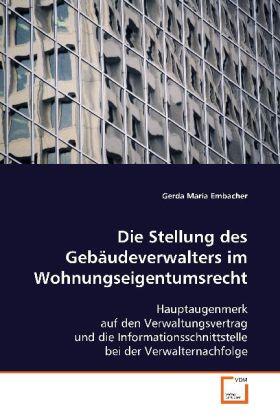 Embacher |  Die Stellung des Gebäudeverwalters im Wohnungseigentumsrecht | Buch |  Sack Fachmedien