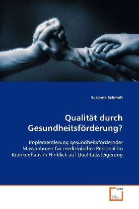 Schmidt |  Qualität durch Gesundheitsförderung? | Buch |  Sack Fachmedien