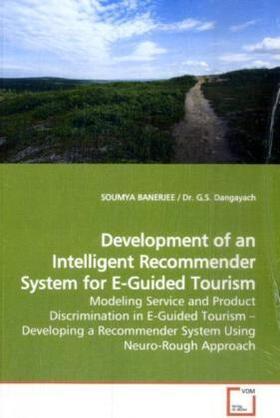 Banerjee |  Development of an Intelligent Recommender System forE-Guided Tourism | Buch |  Sack Fachmedien