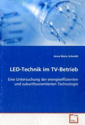 Schmidt |  LED-Technik im TV-Betrieb | Buch |  Sack Fachmedien