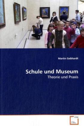 Gebhardt |  Schule und Museum | Buch |  Sack Fachmedien