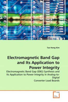 Kim |  Electromagnetic Band Gap and Its Application to Power Integrity | Buch |  Sack Fachmedien
