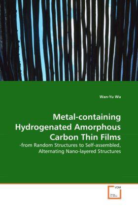 Wu |  Metal-containing Hydrogenated Amorphous Carbon Thin Films | Buch |  Sack Fachmedien