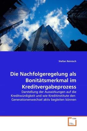 Reinisch |  Die Nachfolgeregelung als Bonitätsmerkmal im Kreditvergabeprozess | Buch |  Sack Fachmedien