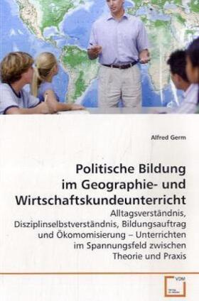 Germ |  Politische Bildung im Geographie- undWirtschaftskundeunterricht | Buch |  Sack Fachmedien