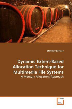 Sokolov |  Dynamic Extent-Based Allocation Technique forMultimedia File Systems | Buch |  Sack Fachmedien