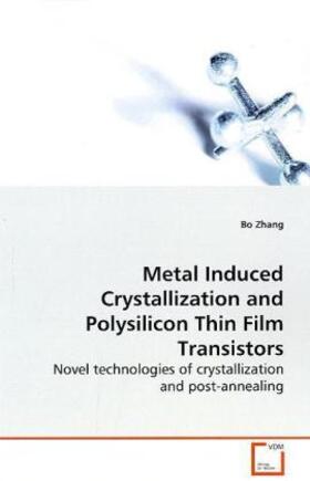 Zhang |  Metal Induced Crystallization and Polysilicon ThinFilm Transistors | Buch |  Sack Fachmedien