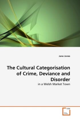 Jones |  The Cultural Categorisation of Crime, Deviance and Disorder | Buch |  Sack Fachmedien