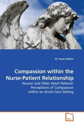 Walker |  Compassion within the Nurse-Patient Relationship | Buch |  Sack Fachmedien