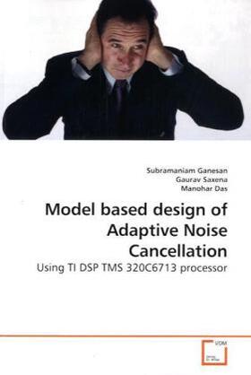 Ganesan |  Model based design of Adaptive Noise Cancellation | Buch |  Sack Fachmedien