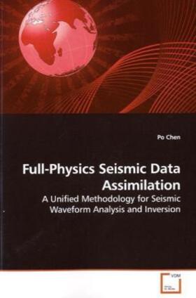 Chen |  Full-Physics Seismic Data Assimilation | Buch |  Sack Fachmedien