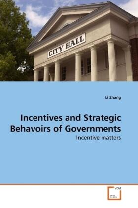 Zhang |  Incentives and Strategic Behavoirs of Governments | Buch |  Sack Fachmedien