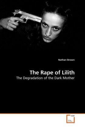 Brown |  The Rape of Lilith | Buch |  Sack Fachmedien
