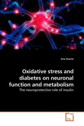 Duarte |  Oxidative stress and diabetes on neuronal function and metabolism | Buch |  Sack Fachmedien