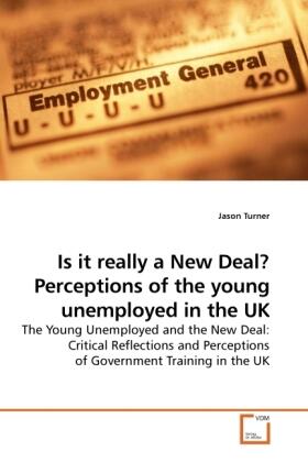 Turner |  Is it really a New Deal? Perceptions of the young unemployed in the UK | Buch |  Sack Fachmedien