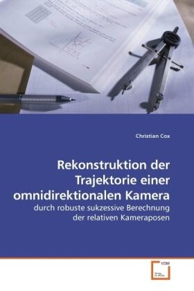 Cox |  Rekonstruktion der Trajektorie einer omnidirektionalen Kamera | Buch |  Sack Fachmedien