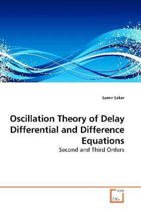 Saker |  Oscillation Theory of Delay Differential and Difference Equations | Buch |  Sack Fachmedien