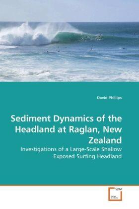 Phillips |  Sediment Dynamics of the Headland at Raglan, New Zealand | Buch |  Sack Fachmedien