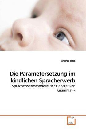 Haid |  Die Parametersetzung im kindlichen Spracherwerb | Buch |  Sack Fachmedien