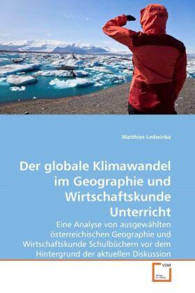 Ledwinka |  Der globale Klimawandel im Geographie und Wirtschaftskunde Unterricht | Buch |  Sack Fachmedien