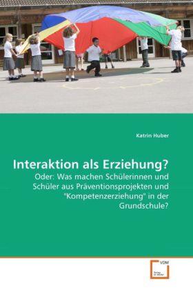 Huber |  Interaktion als Erziehung? | Buch |  Sack Fachmedien