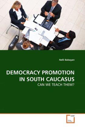 Babayan |  DEMOCRACY PROMOTION IN SOUTH CAUCASUS | Buch |  Sack Fachmedien