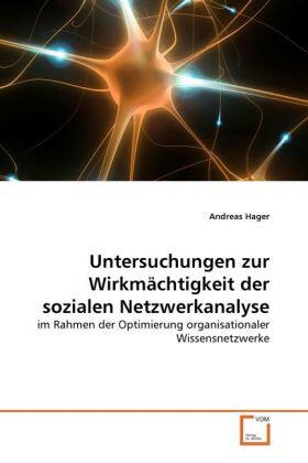 Hager |  Untersuchungen zur Wirkmächtigkeit der sozialen Netzwerkanalyse | Buch |  Sack Fachmedien