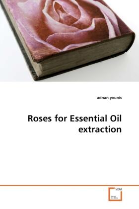 Younis |  Roses for Essential Oil extraction | Buch |  Sack Fachmedien