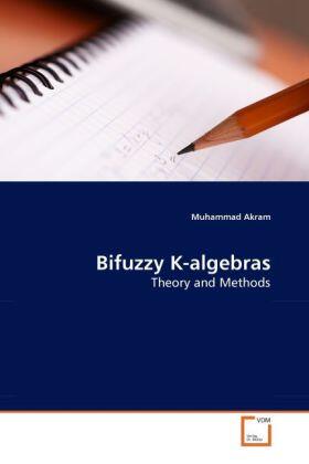 Akram |  Bifuzzy K-algebras | Buch |  Sack Fachmedien