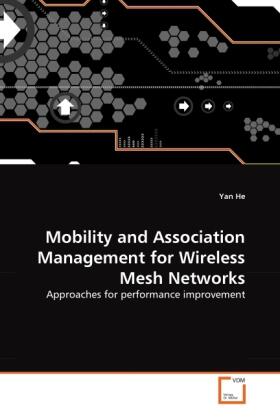 He |  Mobility and Association Management for Wireless Mesh Networks | Buch |  Sack Fachmedien