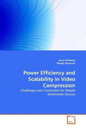 McNeely / Bayoumi |  Power Efficiency and Scalability in Video Compression | Buch |  Sack Fachmedien