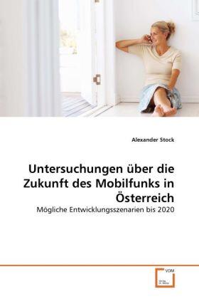 Stock |  Untersuchungen über die Zukunft des Mobilfunks in Österreich | Buch |  Sack Fachmedien